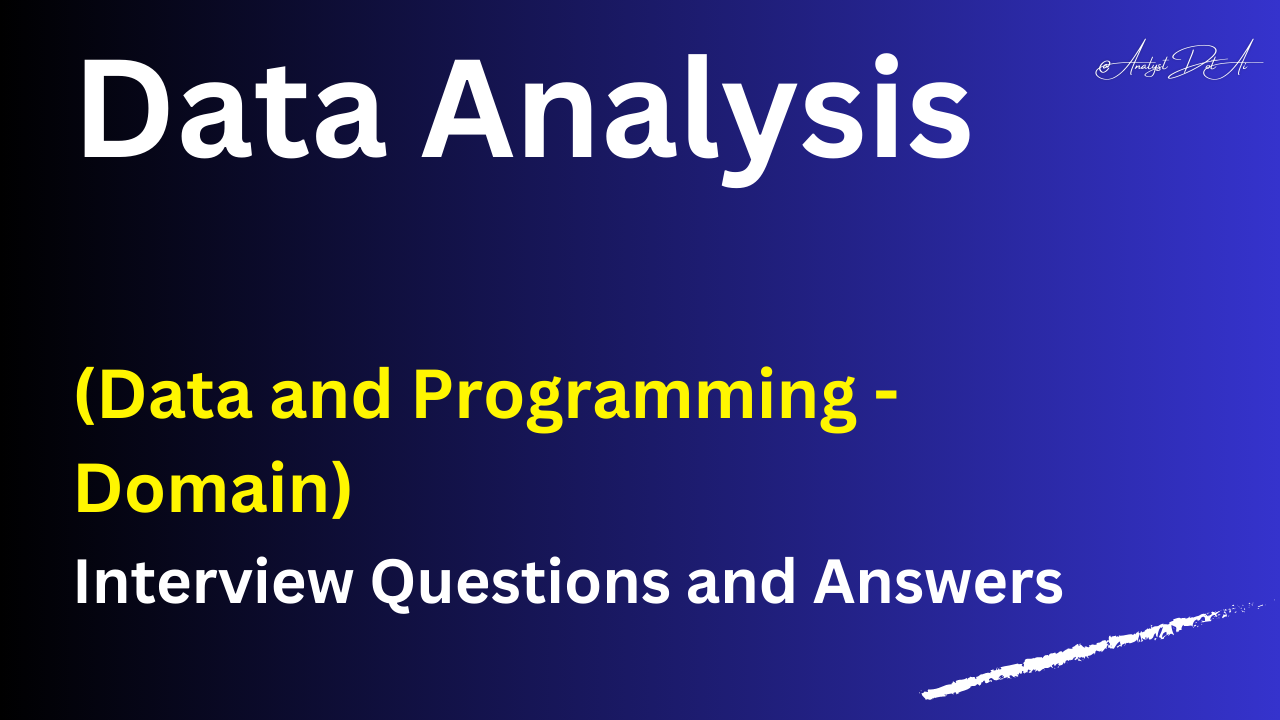 Interview Questions for Data Analysts.